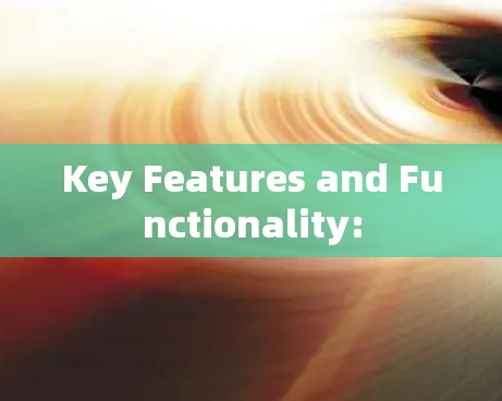 Key Features and Functionality: