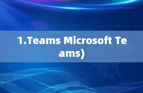 1.Teams Microsoft Teams)