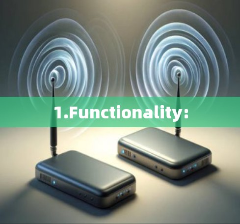 1.Functionality: