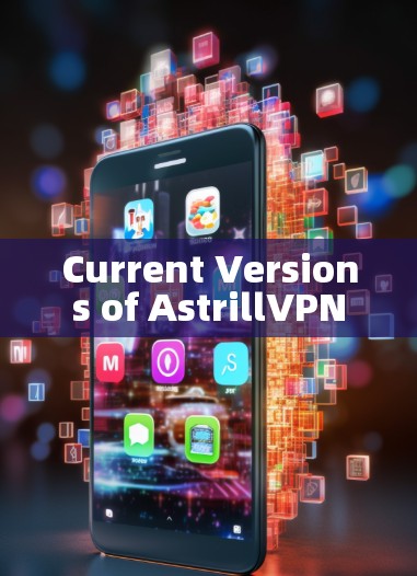 Current Versions of AstrillVPN