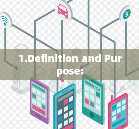 1.Definition and Purpose:
