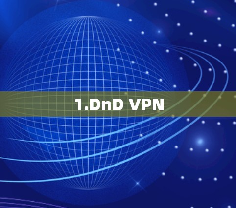 1.DnD VPN