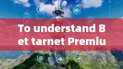To understand Bet tarnet Premium Airport Nodes,consider the following structured approach: To understand Bet tarnet Premium Airport Nodes,consider the following structured approach: