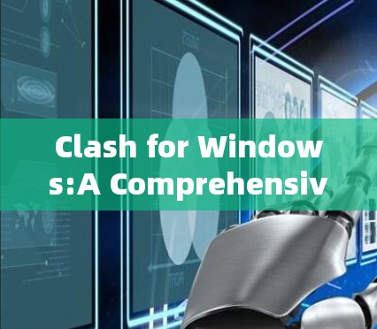 Clash for Windows:A Comprehensive Guide to Web Application Development